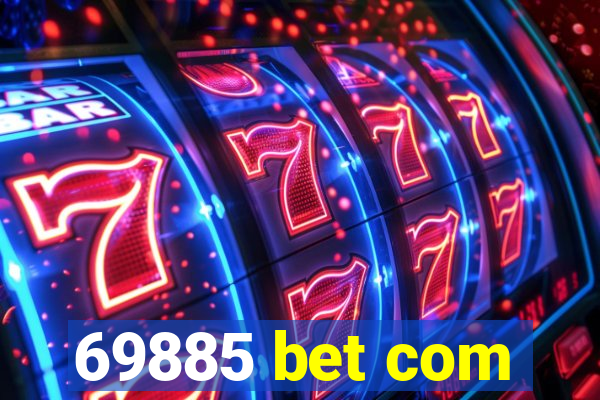 69885 bet com